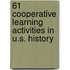 61 Cooperative Learning Activities in U.S. History