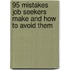 95 Mistakes Job Seekers Make And How To Avoid Them