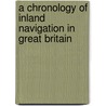 A Chronology Of Inland Navigation In Great Britain door Henry Rodolph De Salis