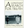 A Constant Search For Truth: Words Strung Together by John Fingarson