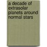 A Decade Of Extrasolar Planets Around Normal Stars