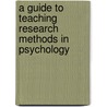A Guide To Teaching Research Methods In Psychology door Bryan K. Saville