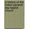 A History of the Milton Seventh Day Baptist Church door Don A. Sanford