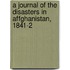 A Journal Of The Disasters In Affghanistan, 1841-2