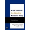 A New, Objective, Pro-Objectivity Normative Theory door Frederick Farrand