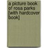 A Picture Book of Rosa Parks [With Hardcover Book]