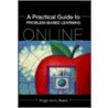 A Practical Guide To Problem-Based Learning Online door Maggi Savin-Baden