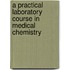 A Practical Laboratory Course In Medical Chemistry