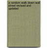 A Random Walk Down Wall Street Revised and Updated door Burton Gordon Malkiel