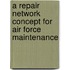 A Repair Network Concept For Air Force Maintenance