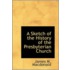 A Sketch Of The History Of The Presbyterian Church