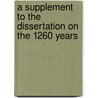 A Supplement To The Dissertation On The 1260 Years door George Stanley Faber