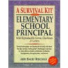 A Survival Kit for the Elementary School Principal door Abby Barry Bergman