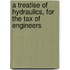 A Treatise Of Hydraulics, For The Tax Of Engineers