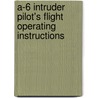 A-6 Intruder Pilot's Flight Operating Instructions by United States Navy
