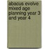 Abacus Evolve Mixed Age Planning Year 3 And Year 4