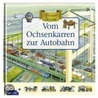 Abenteuer Zeitreise. Vom Ochsenkarren zur Autobahn door Nicholas Harris