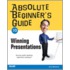 Absolute Beginner's Guide To Winning Presentations