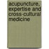 Acupuncture, Expertise And Cross-Cultural Medicine