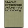 Advanced Semiconductor Device Physics And Modeling door Juin J. Liou