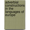 Adverbial Constructions in the Languages of Europe door Onbekend