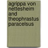 Agrippa Von Nettesheim And Theophrastus Paracelsus door Rudolf Steiner