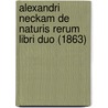 Alexandri Neckam De Naturis Rerum Libri Duo (1863) door Alexander Neckam