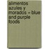 Alimentos Azules y Morados = Blue and Purple Foods