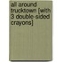 All Around Trucktown [With 3 Double-Sided Crayons]