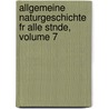 Allgemeine Naturgeschichte Fr Alle Stnde, Volume 7 door Lorenz Oken