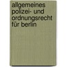 Allgemeines Polizei- und Ordnungsrecht für Berlin by Michael Knape