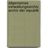 Allgemeines Verwaltungsarchiv, Archiv Der Republik door L. Mikoletsky