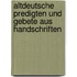 Altdeutsche Predigten Und Gebete Aus Handschriften