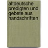 Altdeutsche Predigten Und Gebete Aus Handschriften by Wilhelm Wackernagel