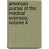 American Journal of the Medical Sciences, Volume 4