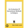 An Evaluation of Instructional Methods in Religion door Mary Imeldis Lawler