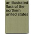 An Illustrated Flora Of The Northern United States