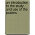 An Introduction To The Study And Use Of The Psalms