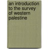 An Introduction To The Survey Of Western Palestine door Trelawney Saunders