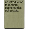 An Introduction to Modern Econometrics Using Stata door Steven K. Baum