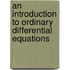 An Introduction to Ordinary Differential Equations