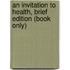 An Invitation To Health, Brief Edition (Book Only)