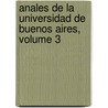 Anales De La Universidad De Buenos Aires, Volume 3 door Onbekend