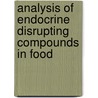 Analysis Of Endocrine Disrupting Compounds In Food by Nollet Ph.D.