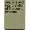 Analysis and Interpretation of Fire Scene Evidence door Jose R. Almirall