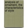 Analysis of Ornament, the Characteristics of Style door Anonymous Anonymous