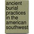 Ancient Burial Practices In The American Southwest