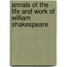Annals of the Life and Work of William Shakespeare door Joseph Cundall