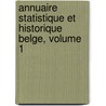 Annuaire Statistique Et Historique Belge, Volume 1 door Auguste Scheler