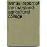 Annual Report of the Maryland Agricultural College door University Of M